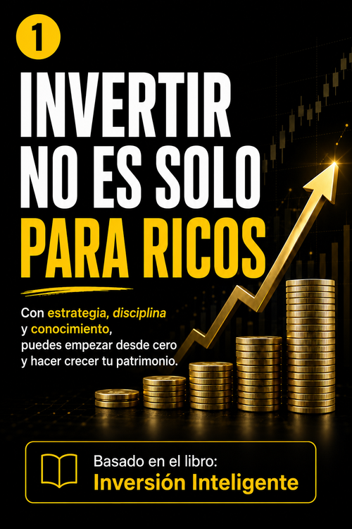 Inversión Inteligente: Cómo hacer crecer tu Patrimonio desde Cero